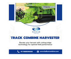 Maximize Yields: Track Combine Harvester - Balkar Combines