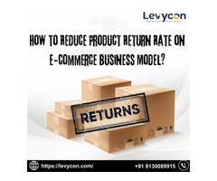 How to Reduce Product Return Rate on E-commerce Business Model?
