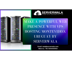 Make a Powerful Web Presence with VPS Hosting Montevideo, Uruguay By Serverwala