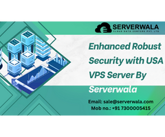 Enhanced Robust Security with USA VPS Server By Serverwala