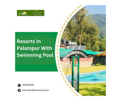 Best Resorts in Palampur with Swimming Pool
