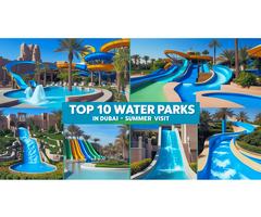 Top 10 Water Parks In Dubai You Should Visit This Summer