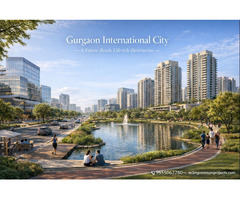 GIC Manesar – Smart Living in Gurgaon International City with Modern Homes & Green Spaces